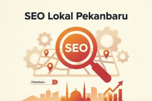 Strategi SEO Lokal Pekanbaru untuk Mendominasi Pasar Bisnis di Riau