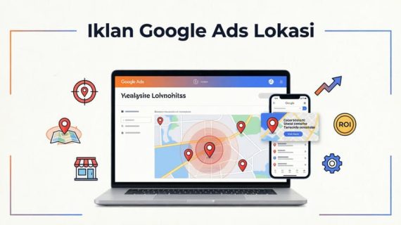Cara Menampilkan Iklan Lokasi Google Maps untuk Bisnis Pakai Google Ads