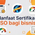 Manfaat Sertifikasi ISO untuk Branding Bisnis: Keuntungan dan Aplikasi yang Cocok